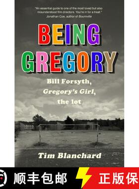 【3-4周达】Being Gregory:  Bill Forsyth, Gregory's Girl, the lot [9781399950459]