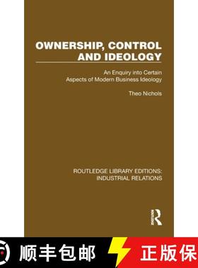 【3-4周达】Ownership, Control and Ideology: An Enquiry into Certain Aspects of Modern Business Ideology [9781032806525]