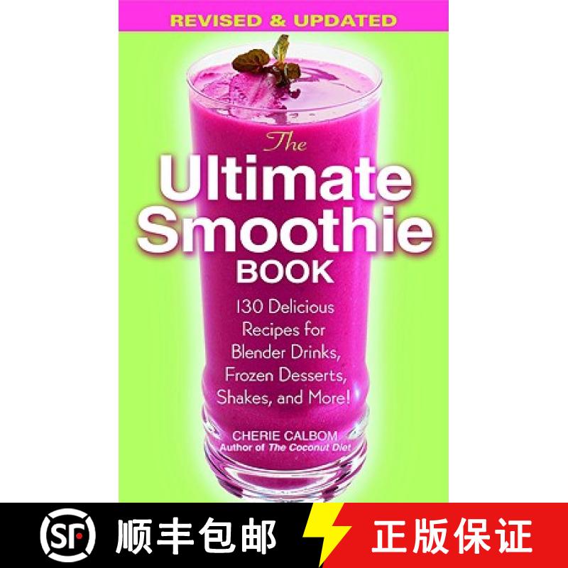 【3-4周达】The Ultimate Smoothie Book: 130 Delicious Recipes for Blender Drinks, Frozen Desserts, Sha... [9780446695794]