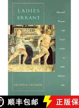 预订 Ladies Errant: Wayward Women and Social Order in Early Modern Italy [9780822321675]