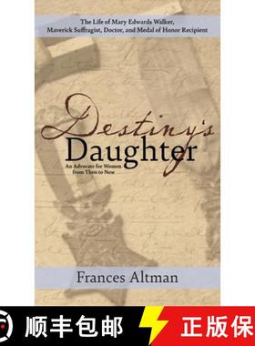预订 Destiny's Daughter: Highlighting the life of Mary Edwards Walker,  Maverick Suffragist, Doctor, ... [9781627204224]