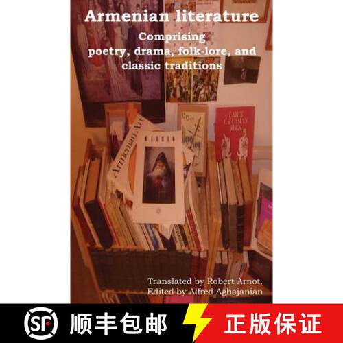【3-4周达】Armenian Literature: Comprising Poetry, Drama, Folk-Lore, and Classic Traditions [9781618950529]