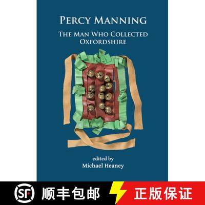 【3-4周达】Percy Manning: The Man Who Collected Oxfordshire [9781784915285]