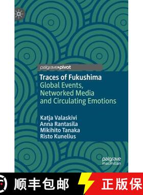 【3-4周达】Traces of Fukushima : Global Events, Networked Media and Circulating Emotions [9789811368639]