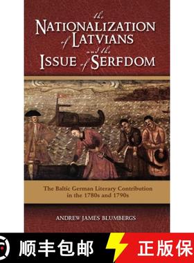 【3-4周达】The Nationalization of Latvians and the Issue of Serfdom: The Baltic German Literary Contr... [9781604975567]