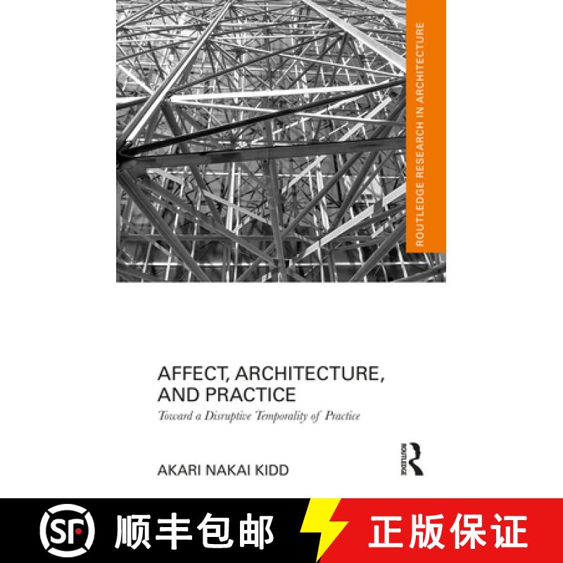 【3-4周达】Affect, Architecture, and Practice: Toward a Disruptive Temporality of Practice [9781138487505]