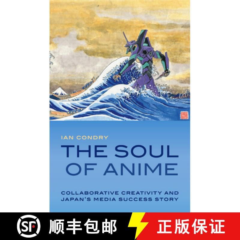 【3-4周达】The Soul of Anime: Collaborative Creativity and Japan's Media Success Story [9780822353942]