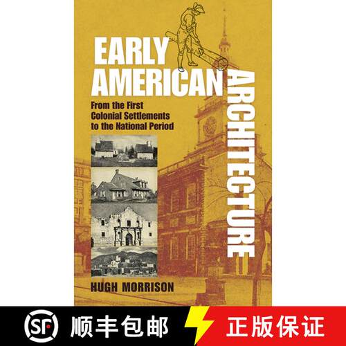 预订 Early American Architecture: From the First Colonial Settlements to the National Period [9780486254920]
