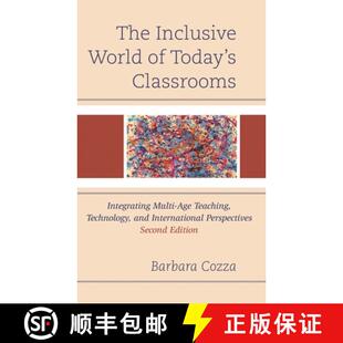 【3-4周达】The Inclusive World of Today's Classrooms: Integrating Multi-Age Teaching, Technology, and... [9781475866872]