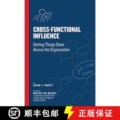 【3-4周达】Cross Functional Influence: Getting Things Done Across the Organization [9781545653425]