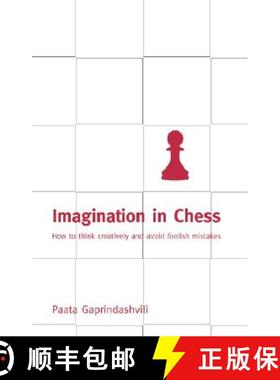 【3-4周达】Imagination in Chess: How to Think Creatively and Avoid Foolish Mistakes [9780713488913]