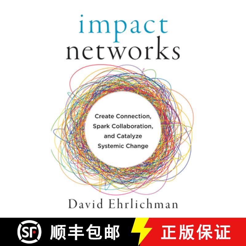 【3-4周达】Impact Networks: A Transformational Approach to Creating Connection, Sparking Collaboratio... [9781523091683]