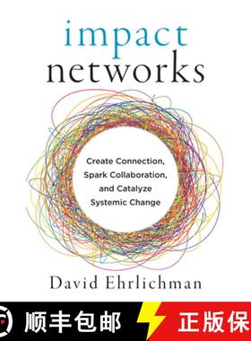 【3-4周达】Impact Networks: A Transformational Approach to Creating Connection, Sparking Collaboratio... [9781523091683]