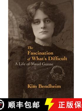 【3-4周达】The Fascination of What's Difficult : A Life of Maud Gonne [9781682192061]