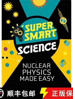【3-4周达】Super Smart Science: Nuclear Physics Made Easy [9781526313713]
