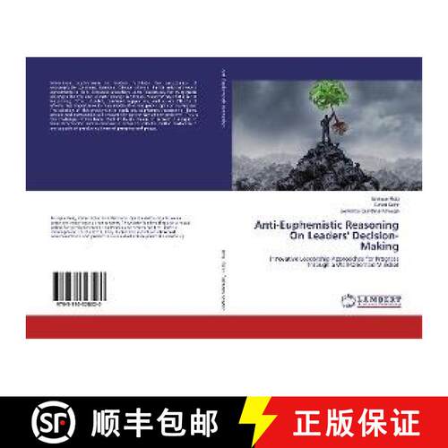 预订 Anti-Euphemistic Reasoning On Leaders' Decision-Making [9783330328020]