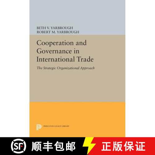 【3-4周达】Cooperation and Governance in International Trade – The Strategic Organizational Approach [9780691602950]