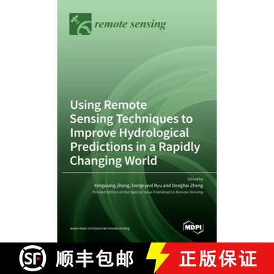 【3-4周达】精装 Using Remote Sensing Techniques to Improve Hydrological Predictions in a Rapidly Chan... [9783036523316]