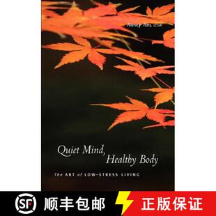 【3-4周达】Quiet Mind, Healthy Body: The Art of Low Stress Living [9780615186672]