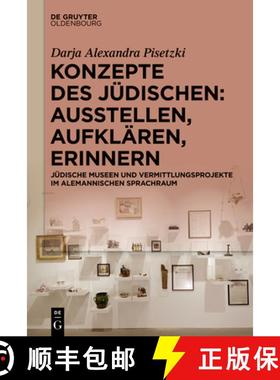 预订 Konzepte Des Jüdischen: Ausstellen, Aufklären, Erinnern.: Jüdische Museen Und Vermittlungspro... [9783110782028]