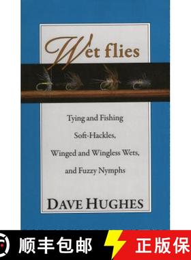【3-4周达】Wet Flies Tying and Fishing Soft-Hackles, Winged and Wingless Wets, and Fuzzy Nymphs [9780811718684]