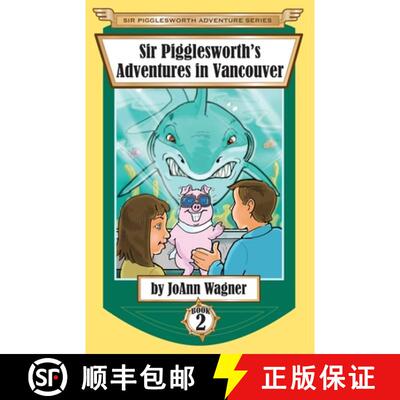 【3-4周达】Sir Pigglesworth's Adventures in Vancouver [9781680550573]