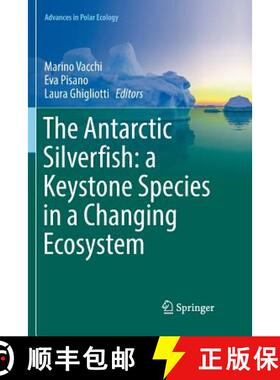 【3-4周达】Antarctic Silverfish: a Keystone Species in a Changing Ecosystem: A Keystone Species in a ... [9783319857749]