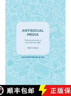 【3-4周达】Antisocial Media: Crime-watching in the Internet Age (Softcover reprint of the original 1s... [9783319876900]