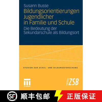 【3-4周达】Bildungsorientierungen Jugendlicher in Familie und Schule : Die Bedeutung der Sekundarschu... [9783531175195]