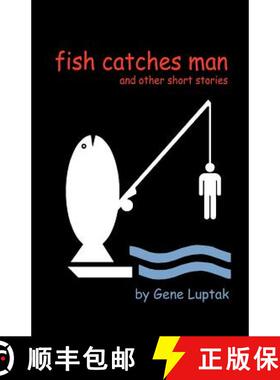 【3-4周达】Fish Catches Man and Other Short Stories [9780975900512]