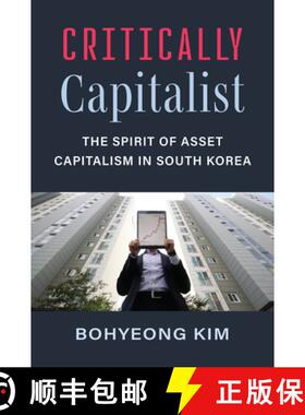 【3-4周达】Critically Capitalist: The Spirit of Asset Capitalism in South Korea [9780472057269]