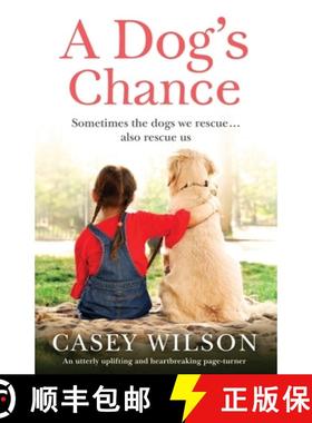 【3-4周达】A Dog's Chance: An utterly uplifting and heartbreaking page-turner [9781838886158]