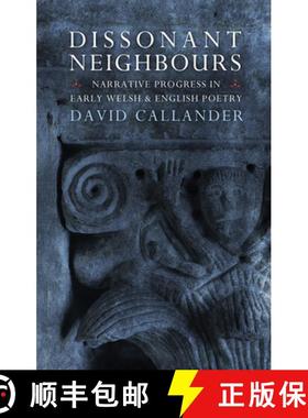【3-4周达】Dissonant Neighbours : Narrative Progress in Early Welsh and English Poetry [9781786833983]