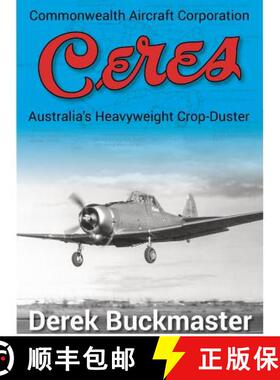 【3-4周达】Commonwealth Aircraft Corporation Ceres: Australia's Heavyweight Crop-Duster [9780994571304]