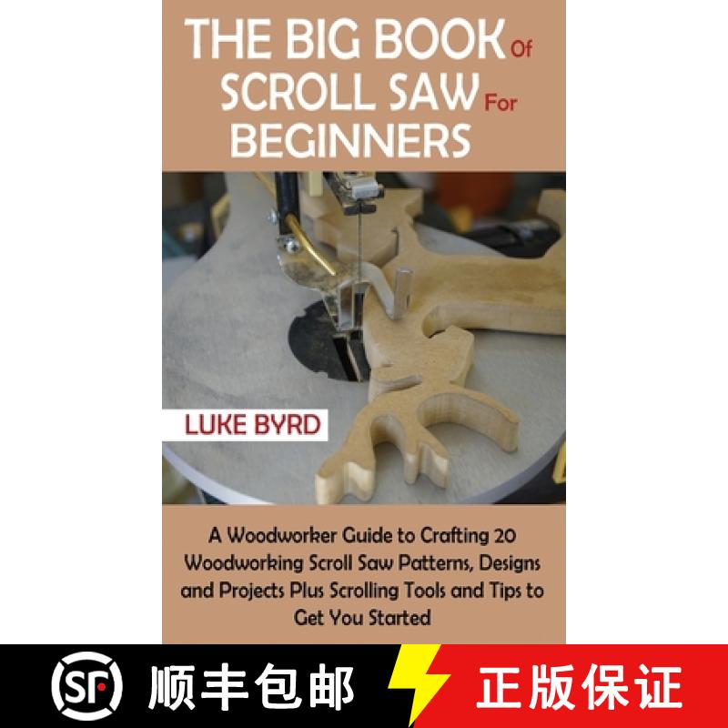 【3-4周达】Big Book of Scroll Saw for Beginners: A Woodworker Guide to Crafting 20 Woodworking Scroll... [9781952597534]