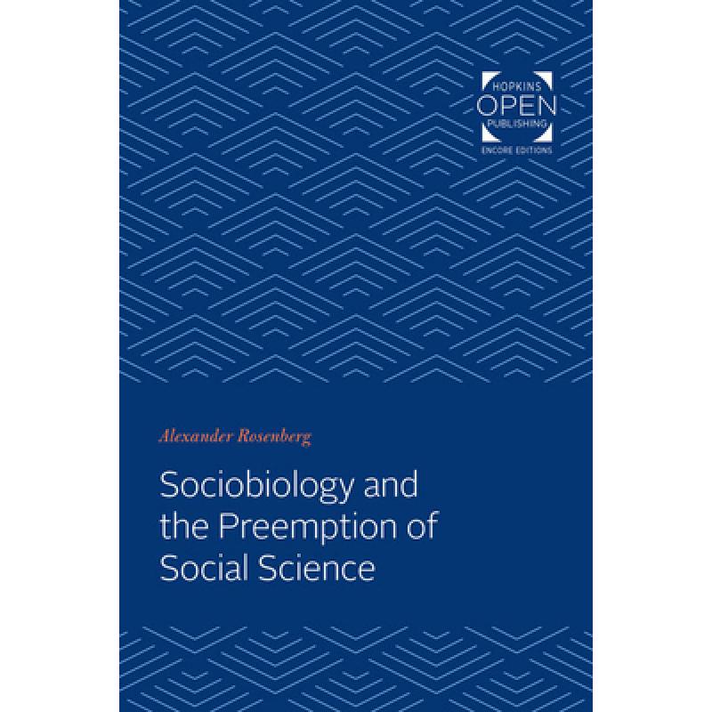 【4周达】Sociobiology and the Preemption of Social Science [9781421435428] 书籍/杂志/报纸 科学技术类原版书 原图主图