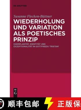 【3-4周达】Wiederholung Und Variation ALS Poetisches Prinzip: Exemplaritat, Identitat Und Exzeptional... [9783110253955]
