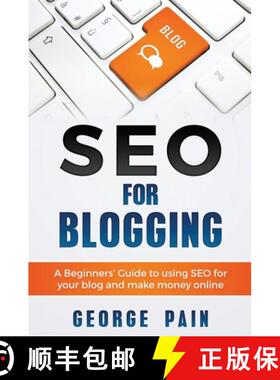 【3-4周达】SEO for Blogging: Make Money Online and replace your boss with a blog using SEO [9781922301185]