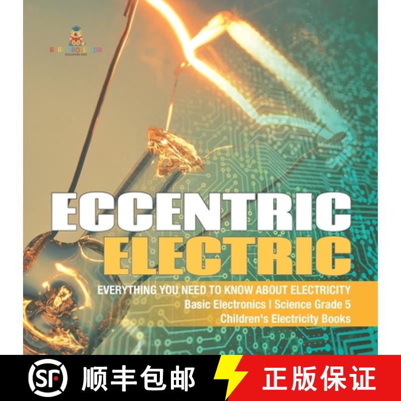 【3-4周达】Eccentric Electric | Everything You Need to Know about Electricity | Basic Electronics | S... [9781541949379]