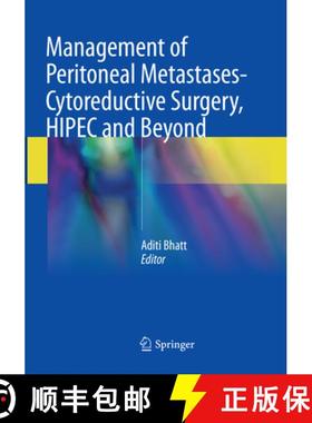 【3-4周达】Management of Peritoneal Metastases- Cytoreductive Surgery, Hipec and Beyond [9789811339103]