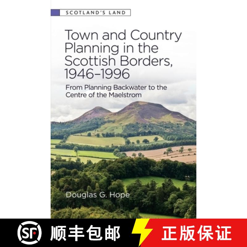 【3-4周达】Town and Country Planning in the Scottish Borders, 1946-1996: From Planning Backwater to t... [9781399503341]