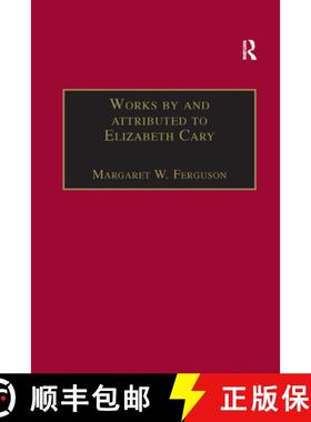 【3-4周达】Works by and attributed to Elizabeth Cary: Printed Writings 1500-1640: Series 1, Part One,... [9781138380172]