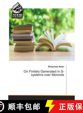 预订 On Finitely Generated in S-systems over Monoids [9786202348638]