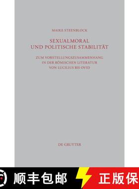 【3-4周达】Sexualmoral und politische Stabilitat: Zum Vorstellungszusammenhang in der roemischen Lite... [9783110306255]