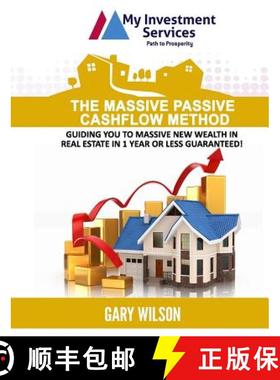 预订 The Massive Passive Cashflow Method: Guiding you to massive new wealth in Real Estate in 1 Year ... [9781949150667]