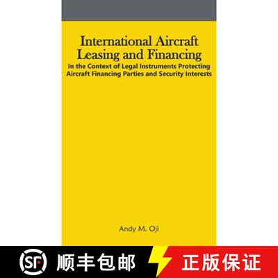 【3-4周达】精装 International Aircraft Leasing and Financing: In the Context of Legal Instruments Pro... [9789787652046]