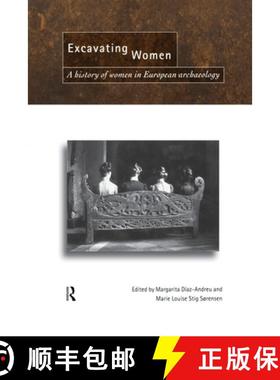 【3-4周达】Excavating Women : A History of Women in European Archaeology [9780415518932]