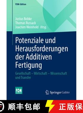 【3-4周达】Potenziale Und Herausforderungen Der Additiven Fertigung: Gesellschaft - Wirtschaft - Wiss... [9783658451400]