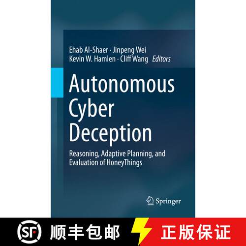 【3-4周达】精装 Autonomous Cyber Deception : Reasoning, Adaptive Planning, and Evaluation of HoneyThings [9783030021092]