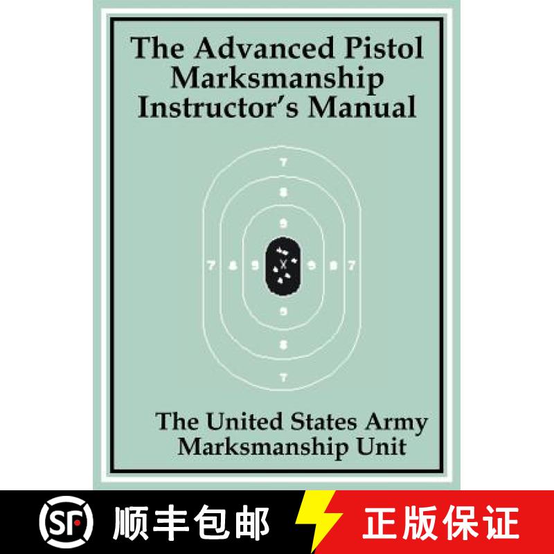 【2-3周达】Advanced Pistol Marksmanship Instructor's Manual, The [9781410100337]